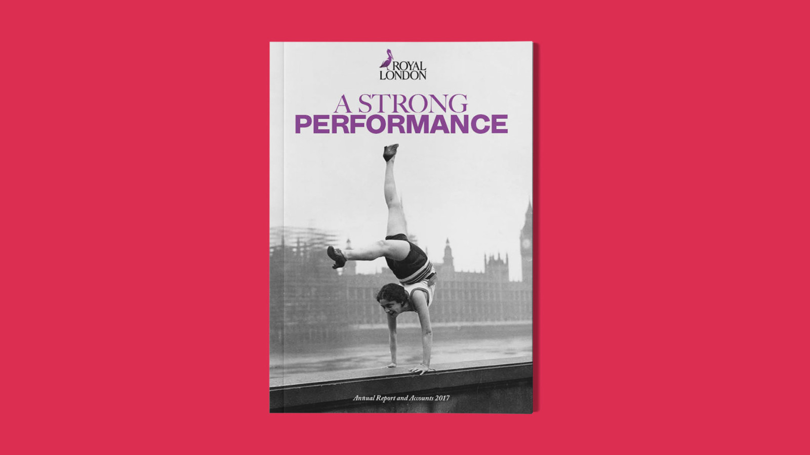 Royal London annual report cover: A strong performance Royal London annual report cover: A strong performance
